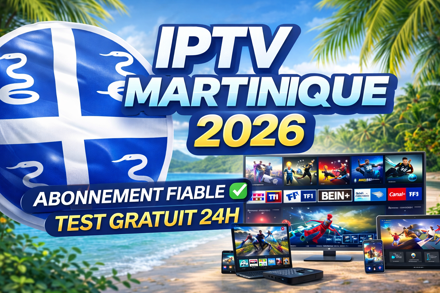 Meilleur iptv | iptv martinique 2026